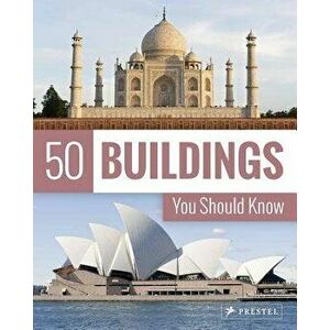 50 Buildings You Should Know, Paperback - Isabel Kuhl imagine