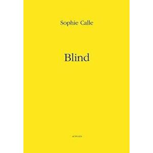 Sophie Calle: Blind - Sophie Calle imagine