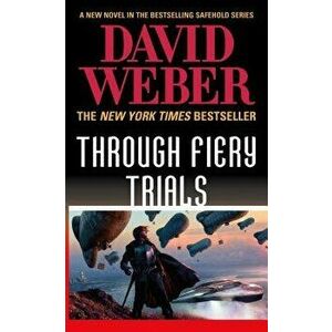 Through Fiery Trials: A Novel in the Safehold Series, Paperback - David Weber imagine