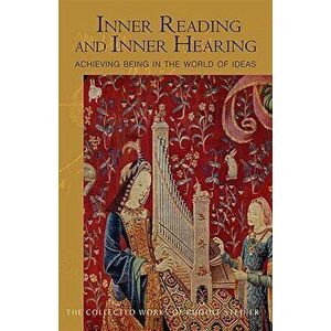 Inner Reading and Inner Hearing: And How to Achieve Existence in the World of Ideas (Cw 156), Paperback - Rudolf Steiner imagine