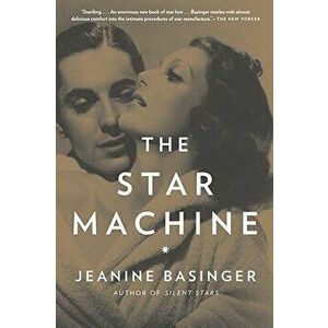 The Star Machine, Paperback - Jeanine Basinger imagine