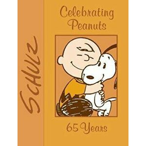 Celebrating Peanuts: 65 Years, Paperback - Charles M. Schulz imagine