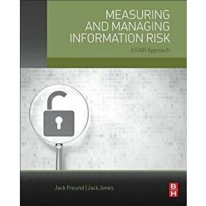 Measuring and Managing Information Risk: A Fair Approach, Paperback - Jack Freund imagine
