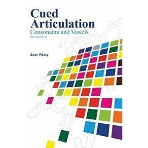 Cued Articulation: Consonants and Vowels (Revised Edition) - Jane Passy imagine