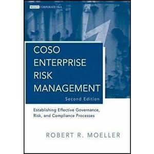 Coso Enterprise Risk Management: Establishing Effective Governance, Risk, and Compliance Processes, Hardcover - Robert R. Moeller imagine