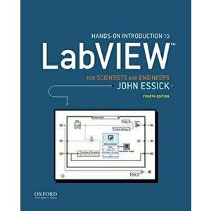 Hands-On Introduction to LabVIEW for Scientists and Engineers, Paperback - John Essick imagine