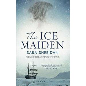 The Ice Maiden: A Historical Adventure with a Paranormal Twist, Hardcover - Sara Sheridan imagine