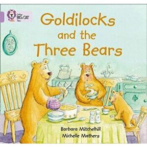 Goldilocks and the Three Bears, Paperback - Barbara Mitchelhill imagine