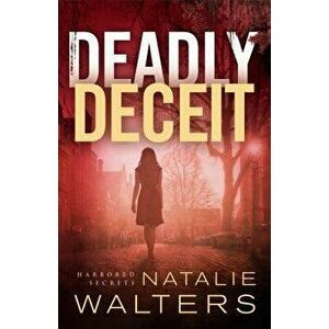 Deadly Deceit, Paperback - Natalie Walters imagine