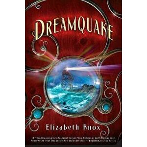 Dreamquake: Book Two of the Dreamhunter Duet, Paperback - Elizabeth Knox imagine