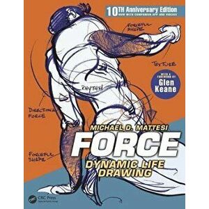 Force: Dynamic Life Drawing: 10th Anniversary Edition, Paperback - Mike Mattesi imagine