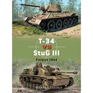 T-34 Vs Stug III: Finland 1944, Paperback - Steven J. Zaloga imagine