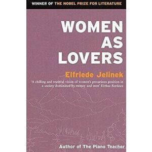 Women as Lovers, Paperback - Elfriede Jelinek imagine