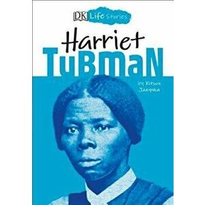 DK Life Stories: Harriet Tubman, Paperback - Kitson Jazynka imagine