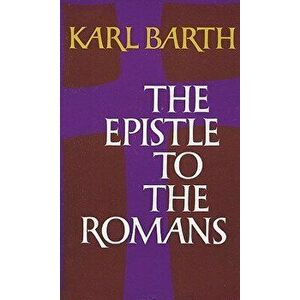 The Epistle to the Romans, Paperback - Karl Barth imagine