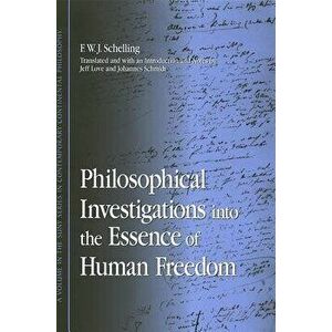 Philosophical Investigations Into the Essence of Human Freedom, Paperback - F. W. J. Schelling imagine
