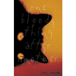 One Bloody Thing After Another, Paperback - Joey Comeau imagine