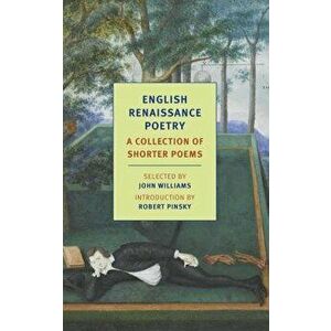 English Renaissance Poetry: A Collection of Shorter Poems from Skelton to Jonson, Paperback - John Williams imagine