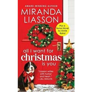 All I Want for Christmas Is You: Two Stories for the Price of One, Paperback - Miranda Liasson imagine