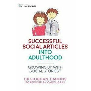 Successful Social Articles Into Adulthood: Growing Up with Social Stories(tm), Paperback - Siobhan Timmins imagine