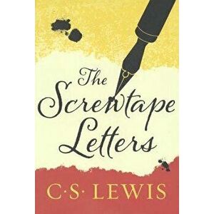 The Screwtape Letters: With Screwtape Proposes a Toast - C. S. Lewis imagine