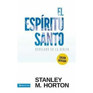 El Espíritu Santo Revelado En La Biblia, Paperback - Stanley M. Horton imagine