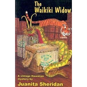 The Waikiki Widow, Paperback - Juanita Sheridan imagine
