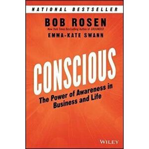 Conscious: The Power of Awareness in Business and Life, Hardcover - Bob Rosen imagine