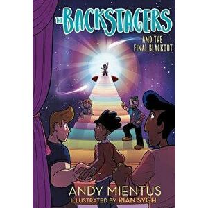 The Backstagers and the Final Blackout (Backstagers #3), Hardcover - Andy Mientus imagine
