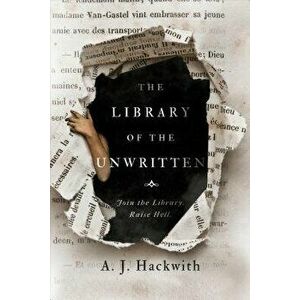 The Library of the Unwritten, Paperback - A. J. Hackwith imagine