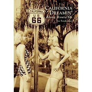 California Dreamin' Along Route 66, Paperback - Joe Sonderman imagine