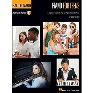 Hal Leonard Piano for Teens Method: A Beginner's Guide with Step-By-Step Instruction for Piano - Jennifer Linn imagine