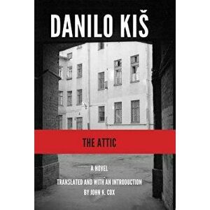 The Attic, Paperback - Danilo Kis imagine