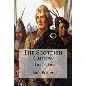 The Scottish Chiefs: Illustrated, Paperback - N. C. Wyeth imagine