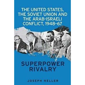 United States Soviet Union Arab-Isr PB: Superpower rivalry, Paperback - Joseph Heller imagine