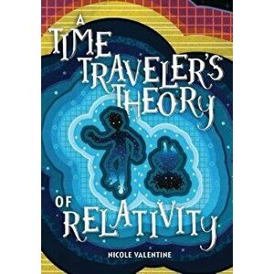 A Time Traveler's Theory of Relativity - Nicole Valentine imagine