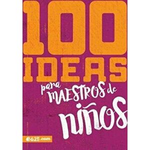100 Ideas Para Maestros de Ni os, Paperback - *** imagine
