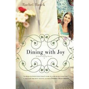 Dining with Joy, Paperback - Rachel Hauck imagine