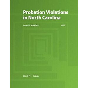 Probation Violations in North Carolina, Paperback - James M. Markham imagine