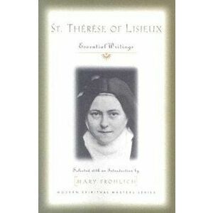 St. Therese of Lisieux: Essential Writings, Paperback - Saint Therese of Lisieux imagine