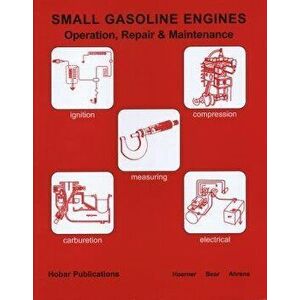 Small Gasoline Engines, Operation & Maintenance, Paperback - Donald L. Ahrens imagine