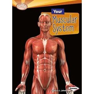 Your Muscular System, Paperback - Rebecca L. Johnson imagine