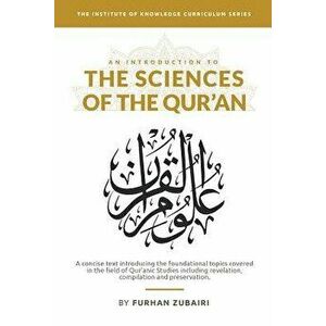 An Introduction to the Sciences of the Qur'an, Paperback - Furhan Zubairi imagine