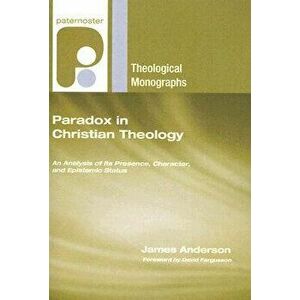 Paradox in Christian Theology, Paperback - James Anderson imagine
