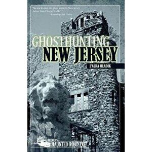 Ghosthunting New Jersey, Paperback - L'Aura Hladik imagine