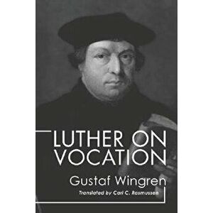 Luther on Vocation, Paperback - Gustaf Wingren imagine