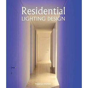 Residential Lighting Design, Hardcover - Marcus Steffen imagine