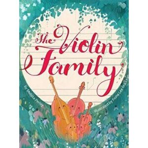 The Violin Family, Hardcover - Melissa Perley imagine