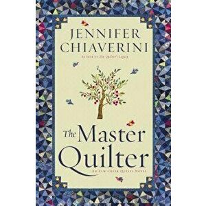 The Master Quilter, Paperback - Jennifer Chiaverini imagine