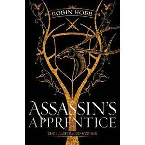 Assassin's Apprentice (the Illustrated Edition): The Farseer Trilogy Book 1, Hardcover - Robin Hobb imagine